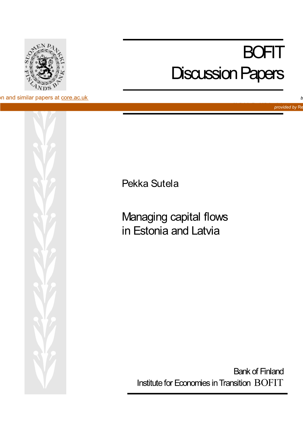 Pekka Sutela: Managing Capital Flows in Estonia and Latvia BOFIT Discussion Papers ISBN 951-686-816-9 (Print) ISSN 1456-4564 (Print)