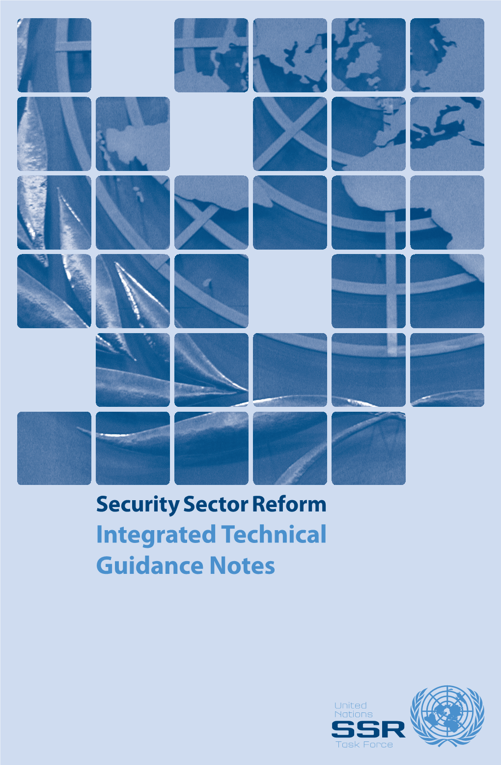 Security Sector Reform Integrated Technical Guidance Notes Security Sector Reform Integrated Technical Guidance Notes This Document Is Not to Be Sold