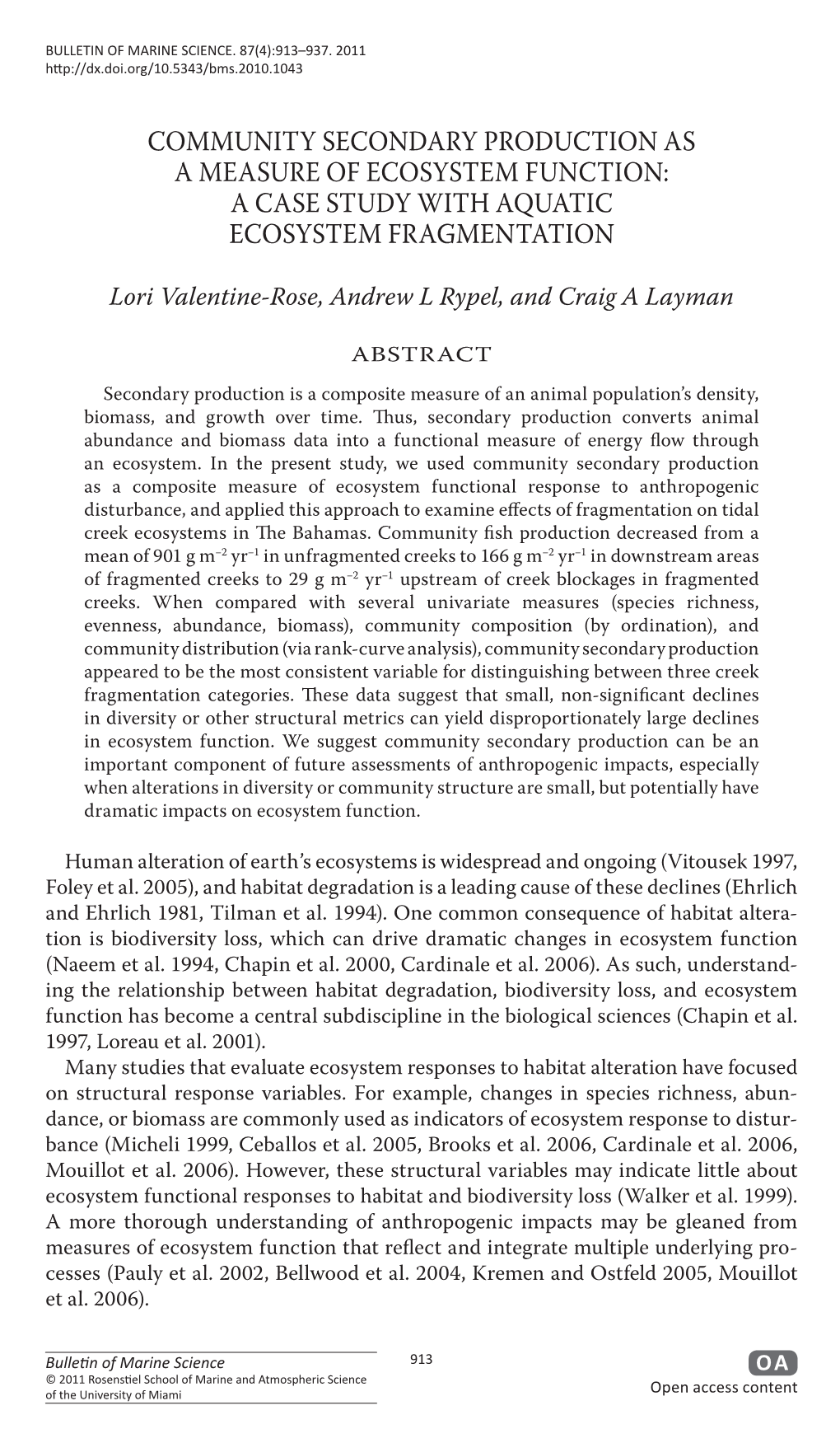 COMMUNITY SECONDARY PRODUCTION AS a MEASURE of Ecosystem Function: a Case Study with AQUATIC ECOSYSTEM FRAGMENTATION