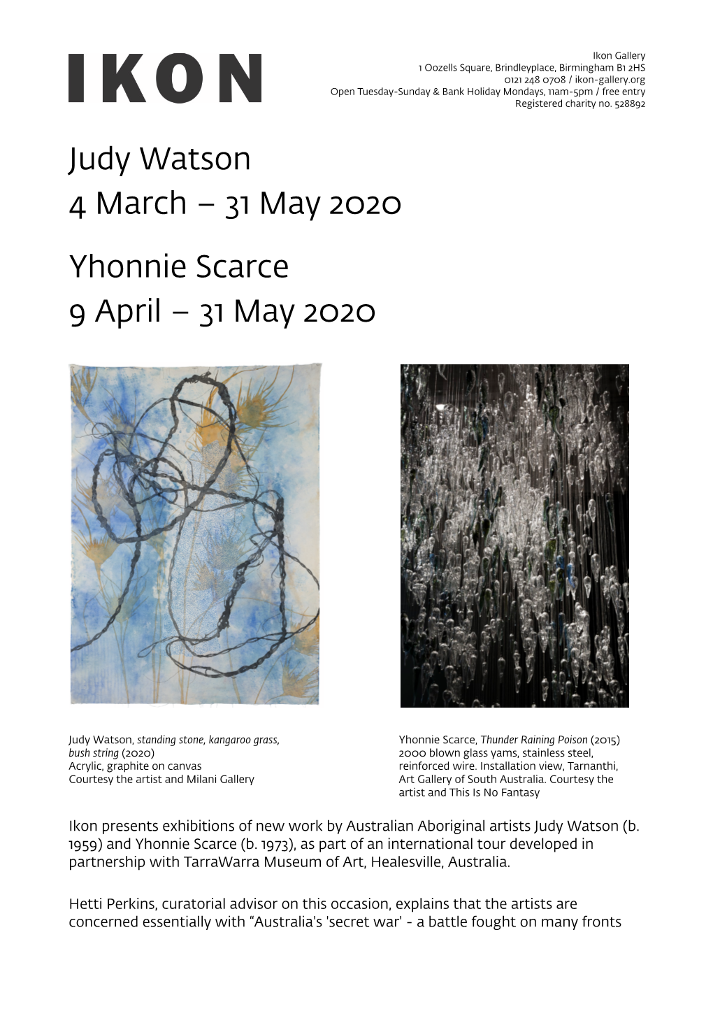 Judy Watson, 4 March – 31 May 2020; Yhonnie Scarce, 9 April – 31 May 2020
