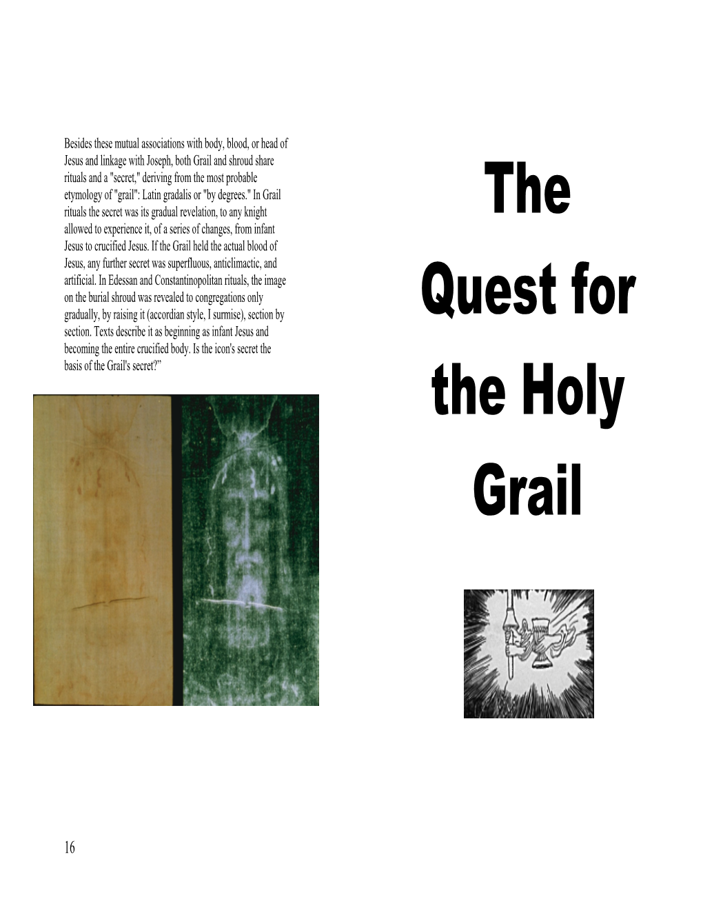 The Quest for the Holy Grail