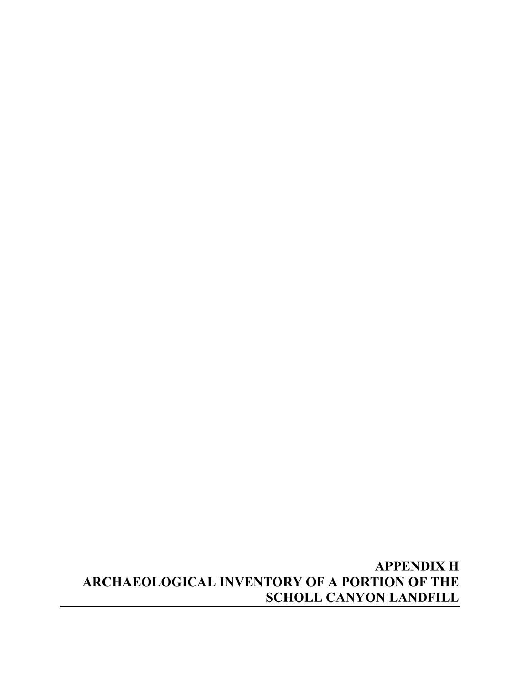 Appendix H Archaeological Inventory of a Portion of the Scholl Canyon Landfill