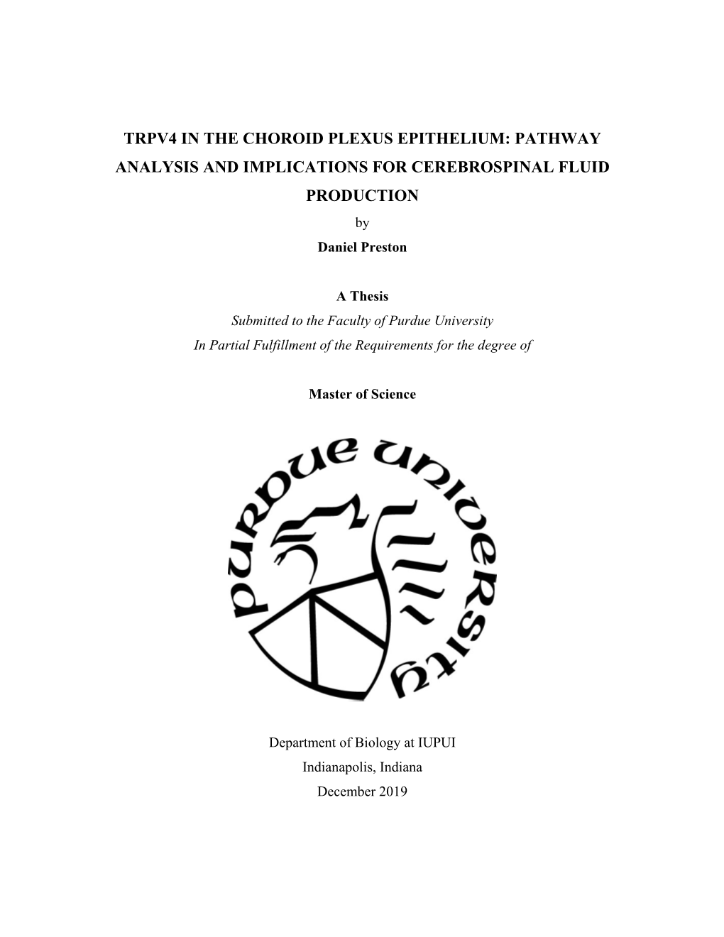 TRPV4 in the CHOROID PLEXUS EPITHELIUM: PATHWAY ANALYSIS and IMPLICATIONS for CEREBROSPINAL FLUID PRODUCTION by Daniel Preston