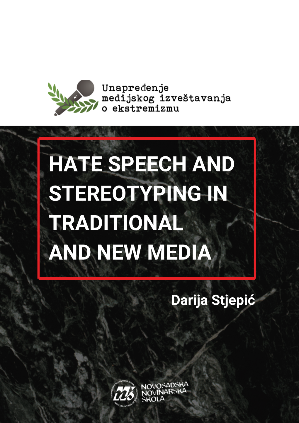 Hate Speech and Stereotyping in Traditional and New Media