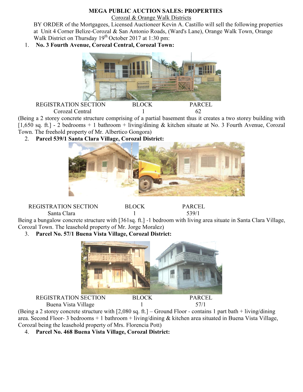 MEGA PUBLIC AUCTION SALES: PROPERTIES Corozal & Orange Walk Districts by ORDER of the Mortgagees, Licensed Auctioneer Kevin