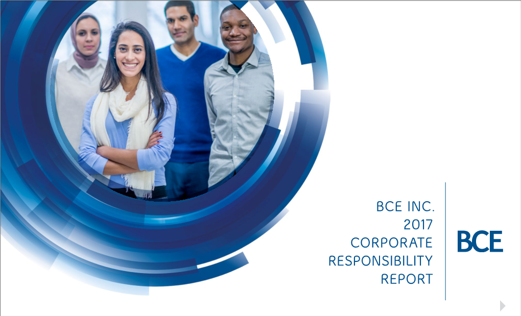 BCE INC. 2017 CORPORATE RESPONSIBILITY REPORT BCE at a Glance