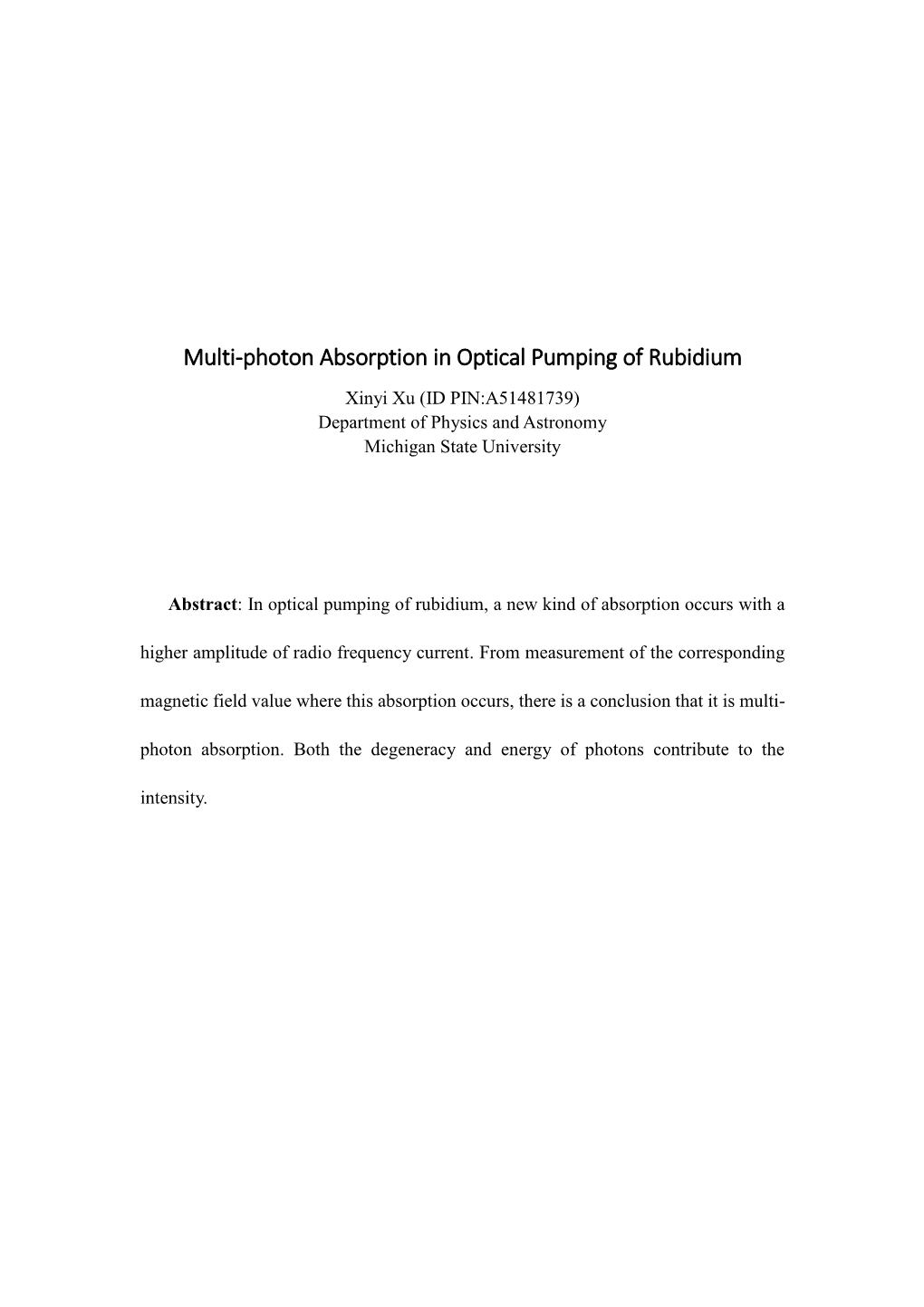 Multi-Photon Absorption in Optical Pumping of Rubidium Xinyi Xu (ID PIN:A51481739) Department of Physics and Astronomy Michigan State University