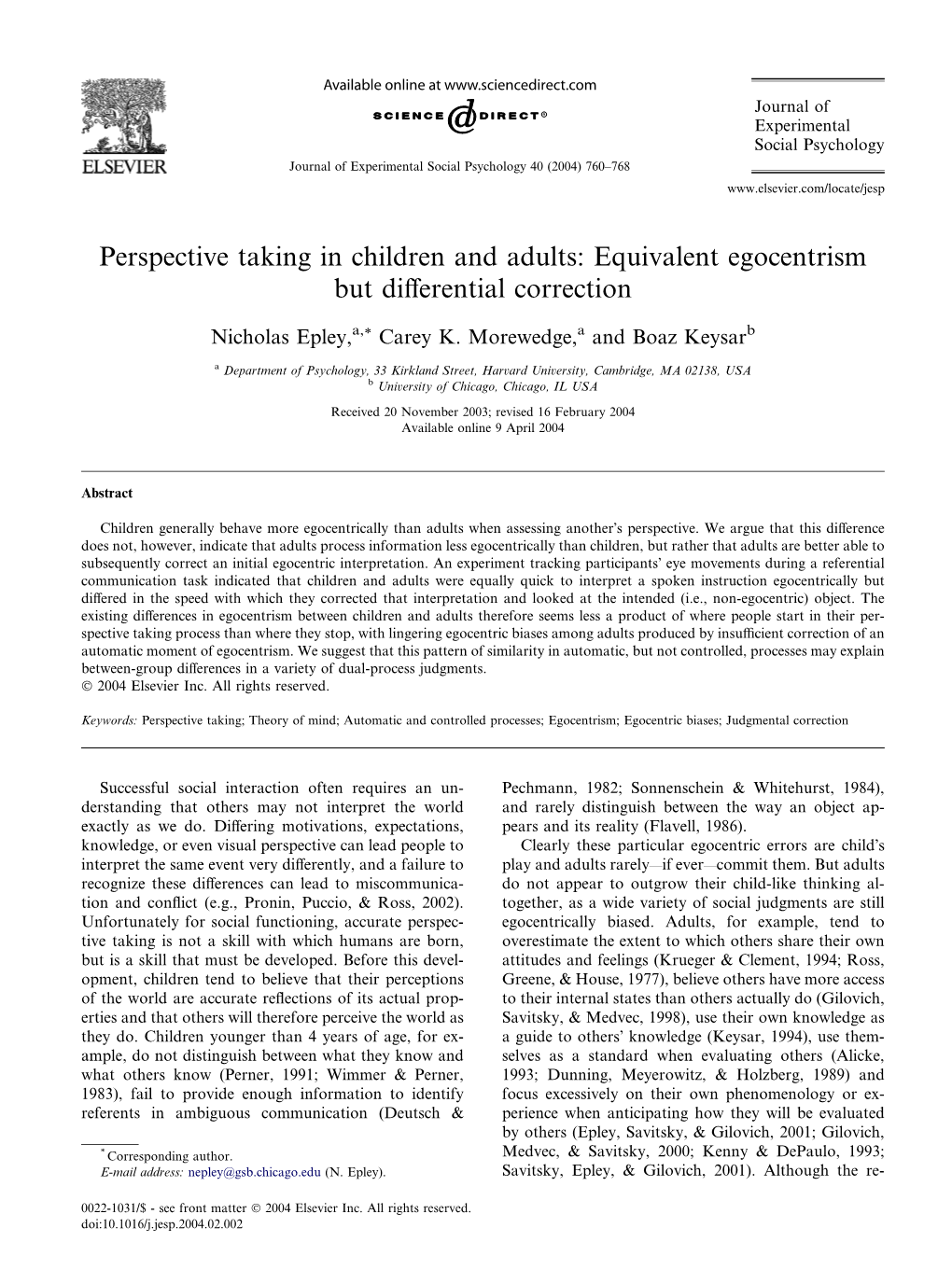 Perspective Taking in Children and Adults: Equivalent Egocentrism but Diﬀerential Correction