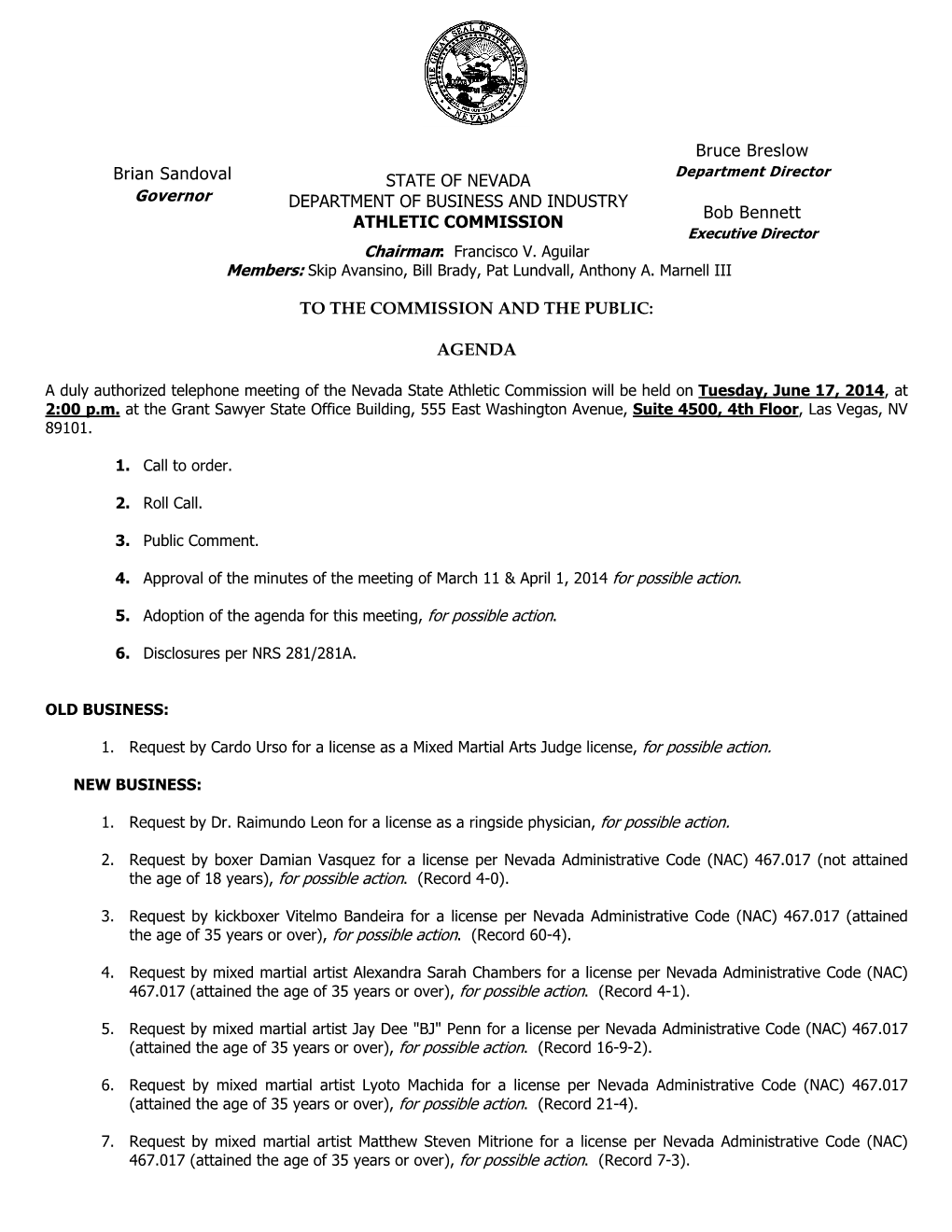 Brian Sandoval STATE of NEVADA DEPARTMENT of BUSINESS and INDUSTRY ATHLETIC COMMISSION Bruce Breslow Bob Bennett to the COMMISSI