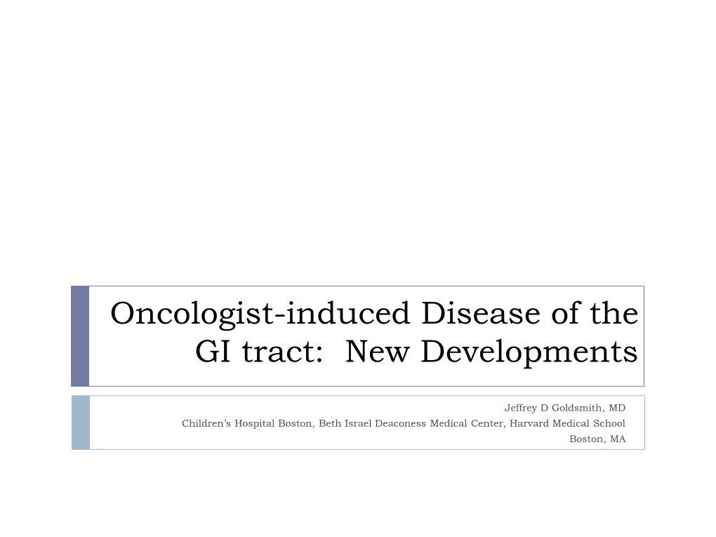 Oncologist-Induced Disease of the GI Tract: New Developments