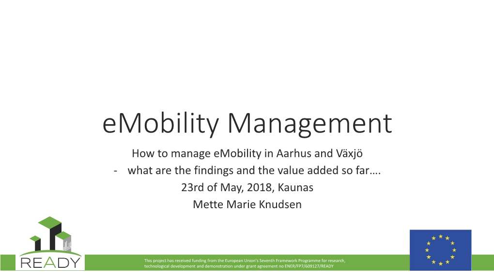 How to Manage Emobility in Aarhus and Växjö - What Are the Findings and the Value Added So Far…