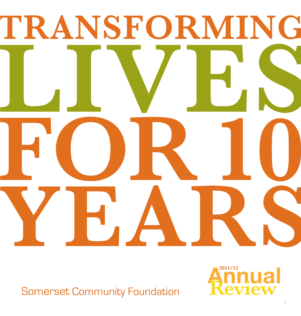 TRANSFORMING LIVES for 10 YEARS Annual2011/12 Review 1 10 Years of Transforming Lives in Somerset