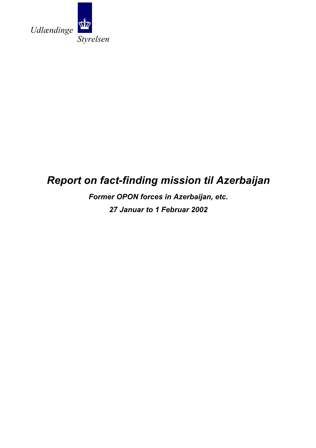 Report on Fact-Finding Mission Til Azerbaijan Former OPON Forces in Azerbaijan, Etc