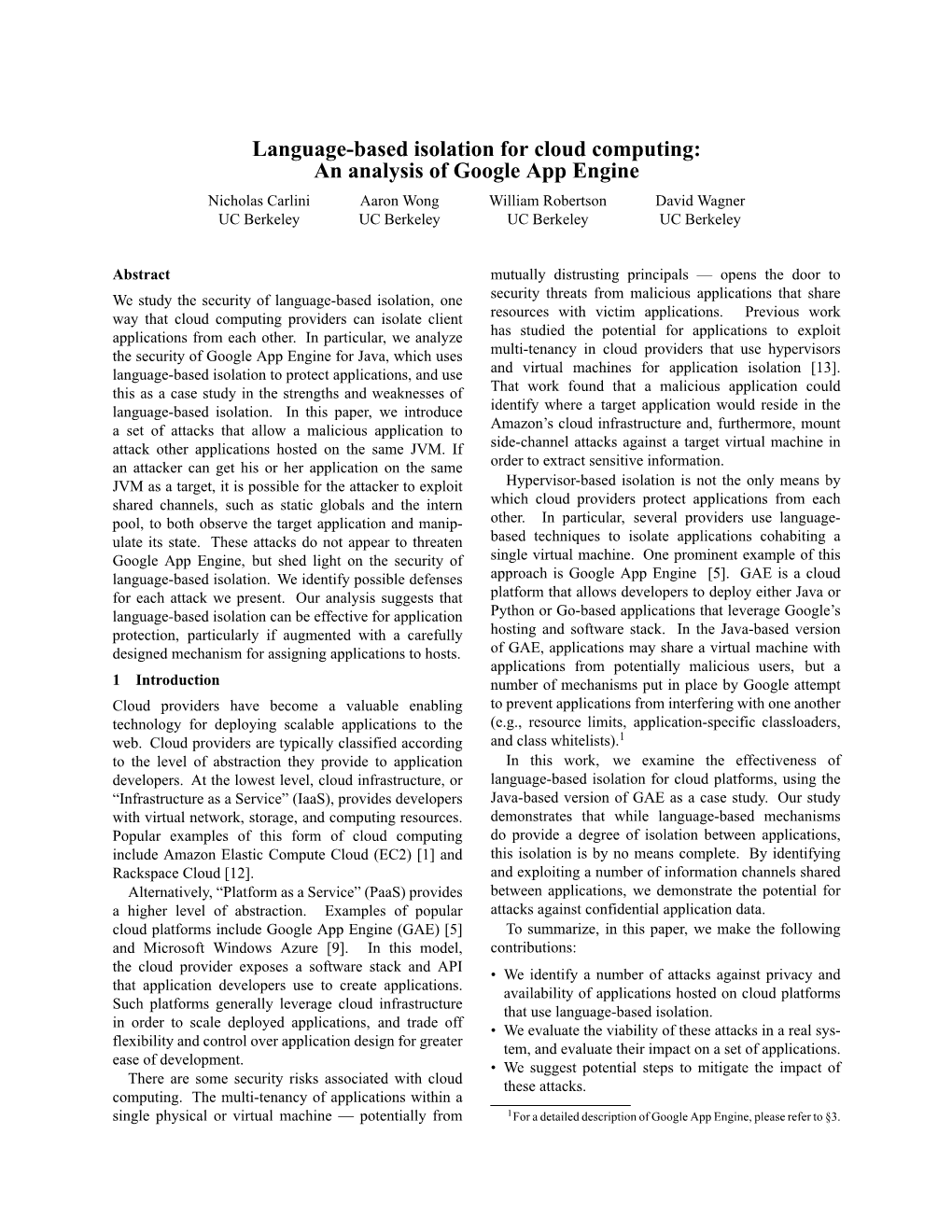 An Analysis of Google App Engine Nicholas Carlini Aaron Wong William Robertson David Wagner UC Berkeley UC Berkeley UC Berkeley UC Berkeley