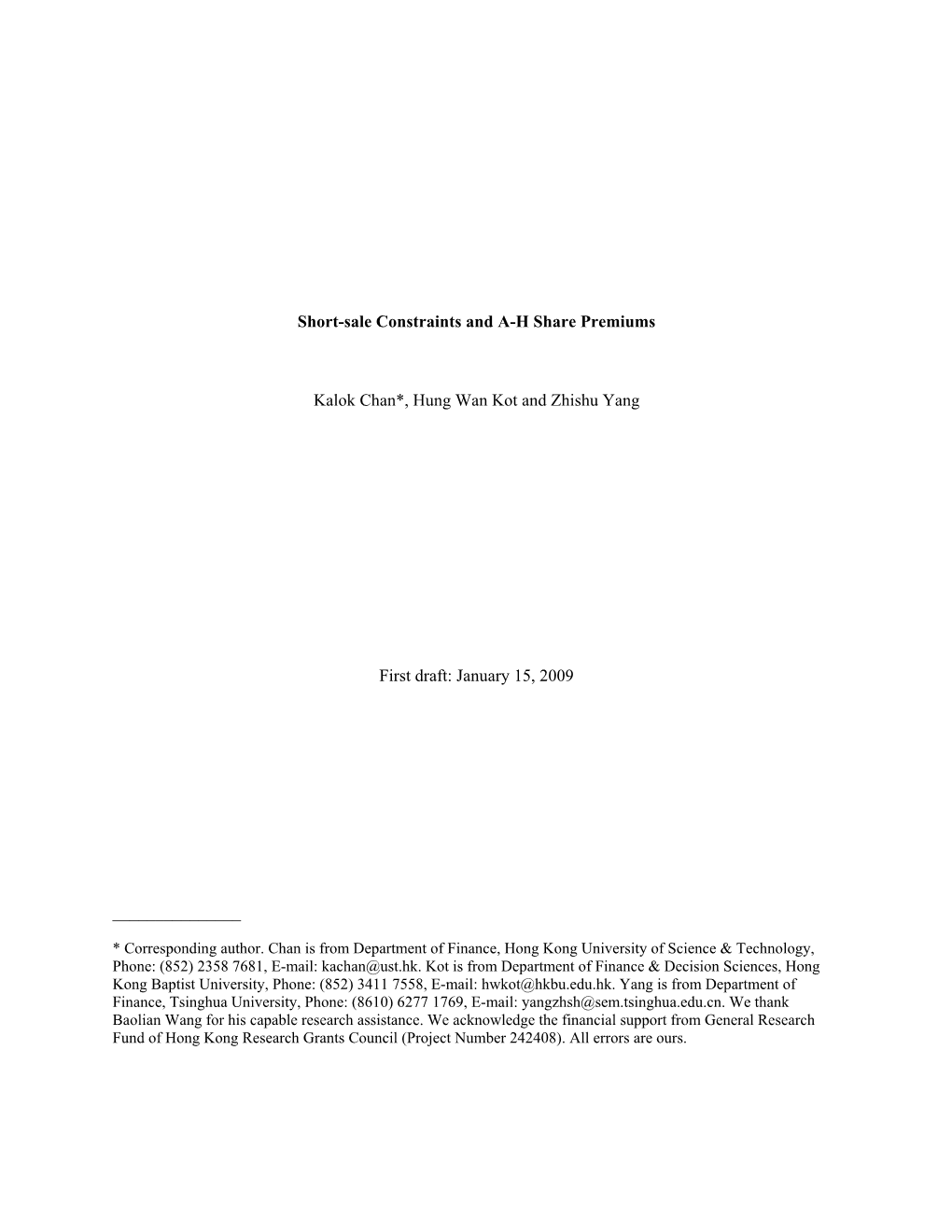 Short-Sale Constraints and A-H Share Premiums Kalok Chan*, Hung Wan Kot and Zhishu Yang First Draft: January 15, 2009 ___