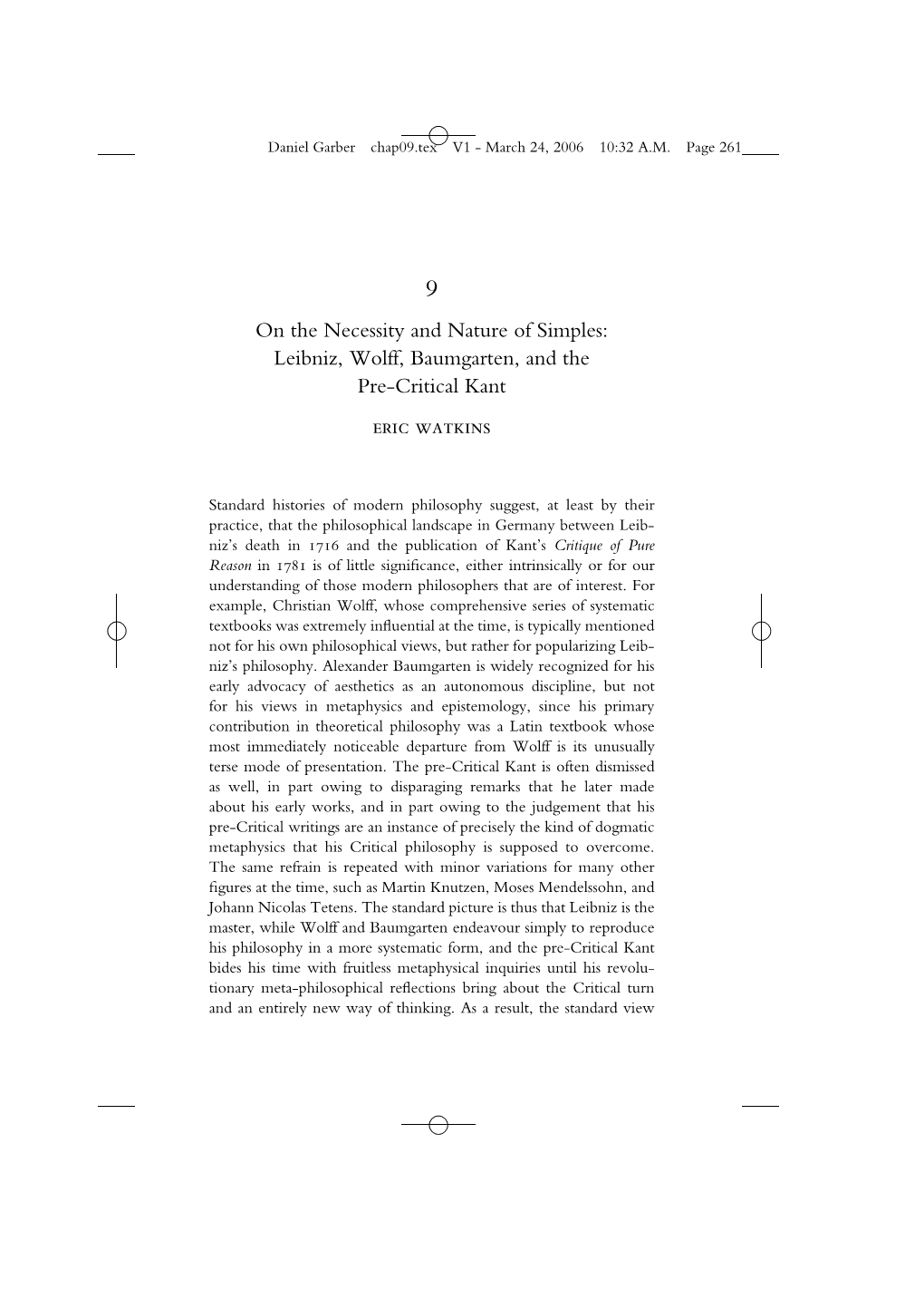 On the Necessity and Nature of Simples: Leibniz, Wolff, Baumgarten, and the Pre-Critical Kant Eric Watkins