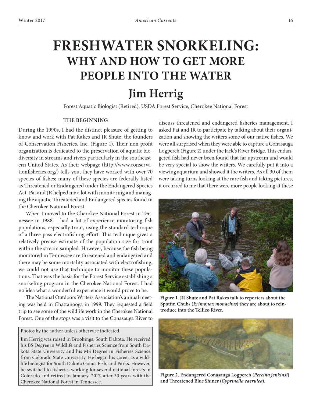 FRESHWATER SNORKELING: WHY and HOW to GET MORE PEOPLE INTO the WATER Jim Herrig Forest Aquatic Biologist (Retired), USDA Forest Service, Cherokee National Forest