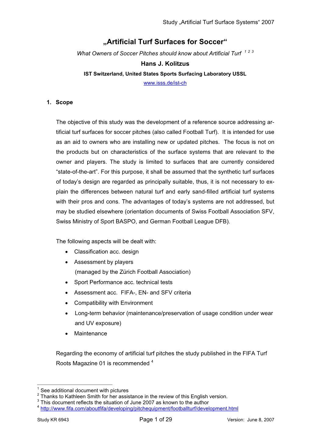 „Artificial Turf Surfaces for Soccer“ What Owners of Soccer Pitches Should Know About Artificial Turf 1 2 3 Hans J