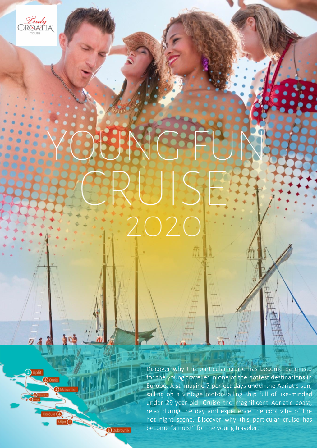 Discover Why This Particular Cruise Has Become «A Must» for the Young Traveller in One of the Hottest Destinations in Europe