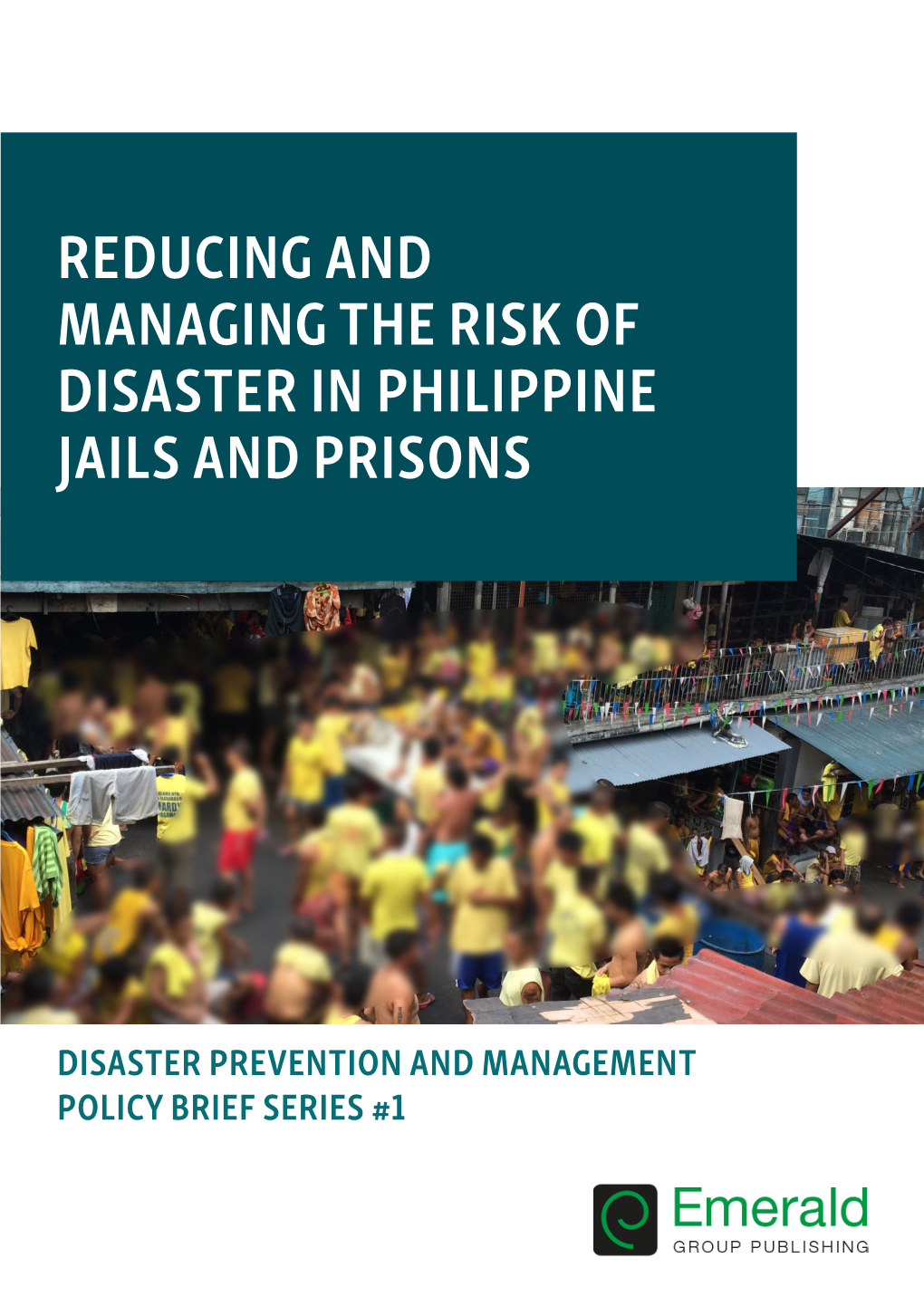 Reducing and Managing the Risk of Disaster in Philippine Jails and Prisons