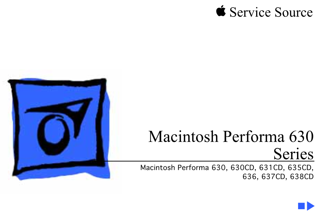 Macintosh Performa 630 Series Macintosh Performa 630, 630CD, 631CD, 635CD, 636, 637CD, 638CD