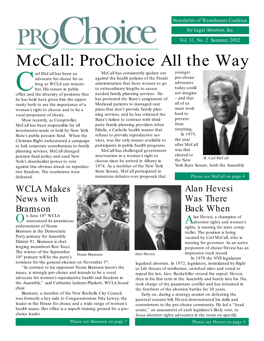 Summer 2002 All of Them — the Governor, the Comptroller, the Editorials Senators and Assembly Members — Can and Do Affect a Woman’S Right to Choose