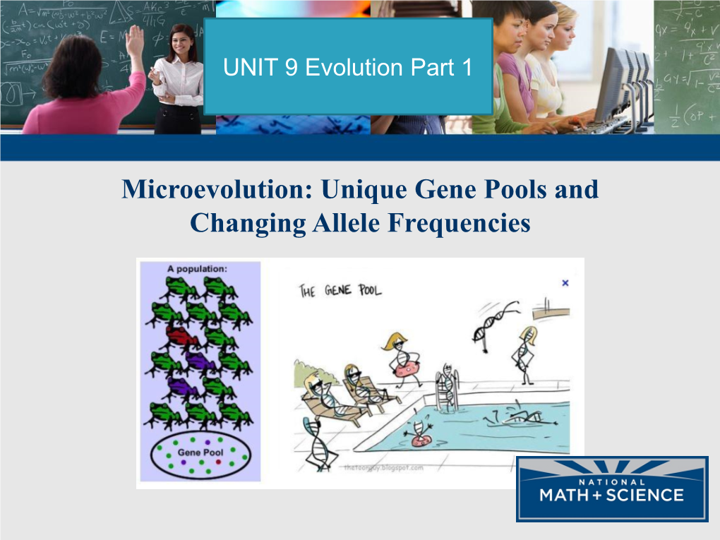 Microevolution: Unique Gene Pools and Changing Allele Frequencies