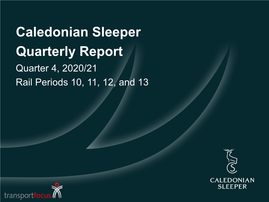 Caledonian Sleeper Quarterly Report Quarter 4, 2020/21 Rail Periods 10, 11, 12, and 13 Contents Page