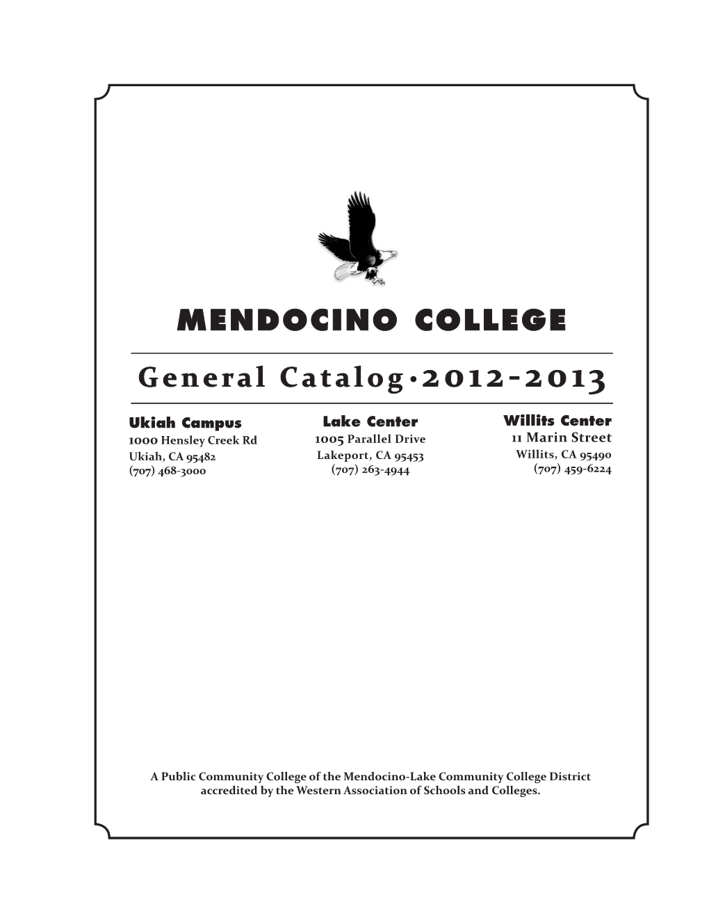 MENDOCINO COLLEGE General Catalog•2012-2013