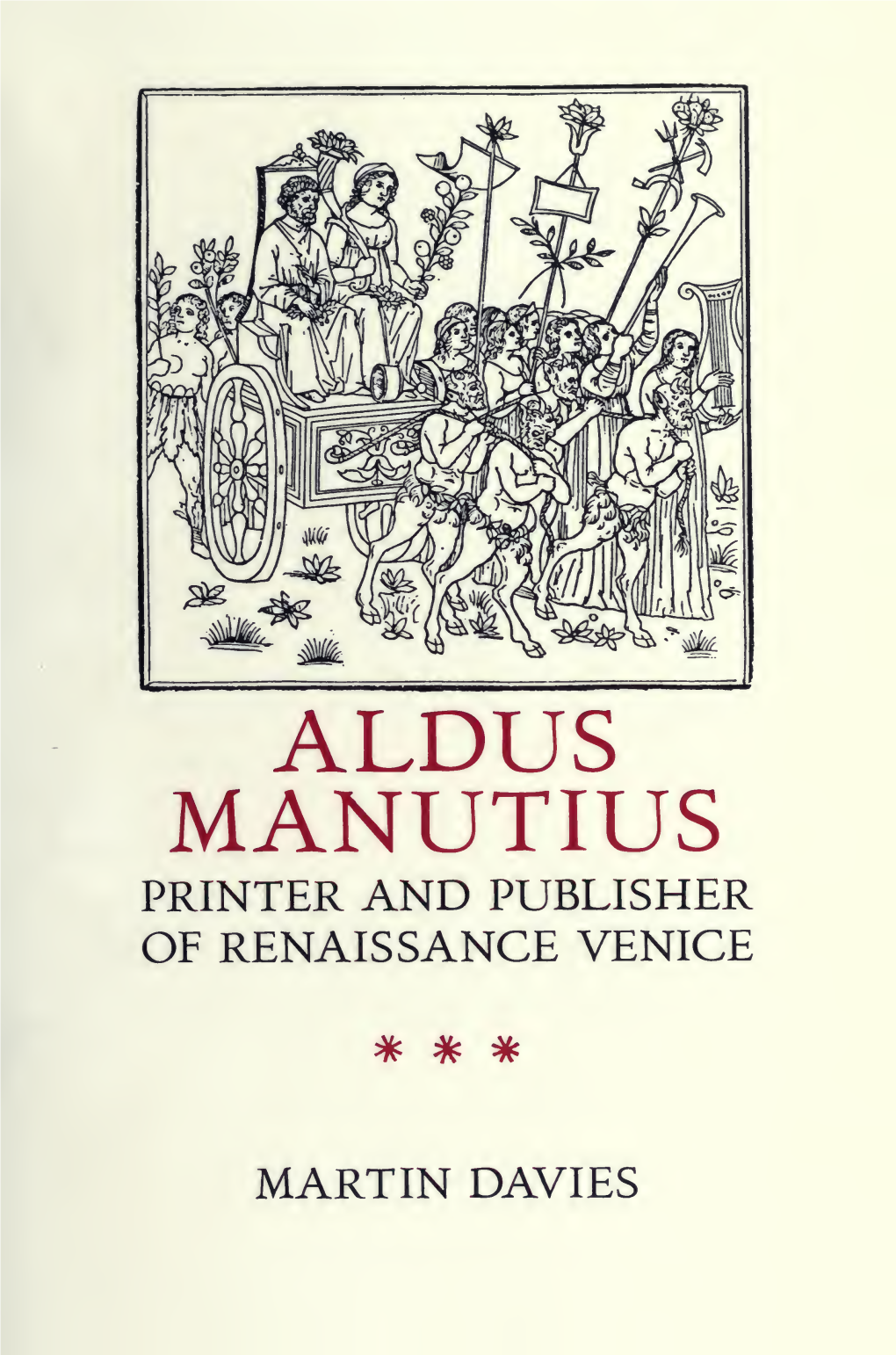 Aldus Manutius : Printer and Publisher of Renaissance Venice