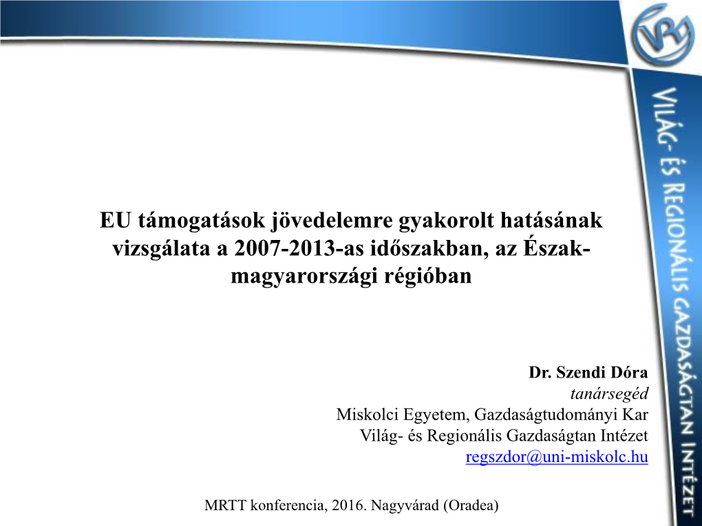 Támogatások Jövedelemre Gyakorolt Hatásának Vizsgálata a 2007-2013-As Időszakban, Az Észak- Magyarországi Régióban