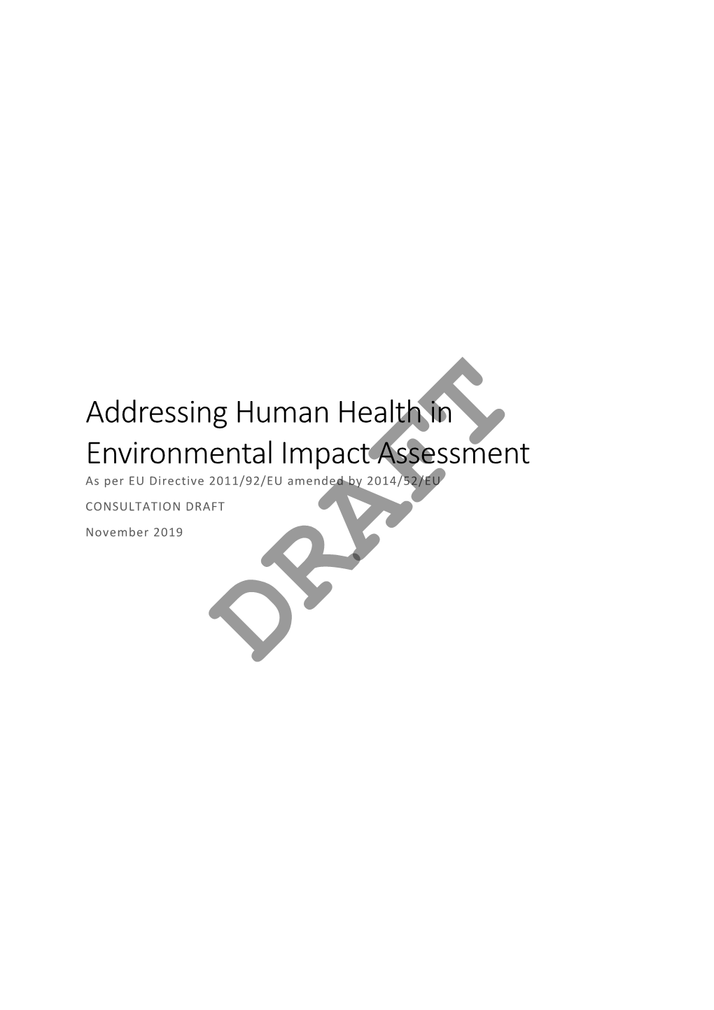 Addressing Human Health in Environmental Impact Assessment As Per EU Directive 2011/92/EU Amended by 2014/52/EU CONSULTATION DRAFT November 2019