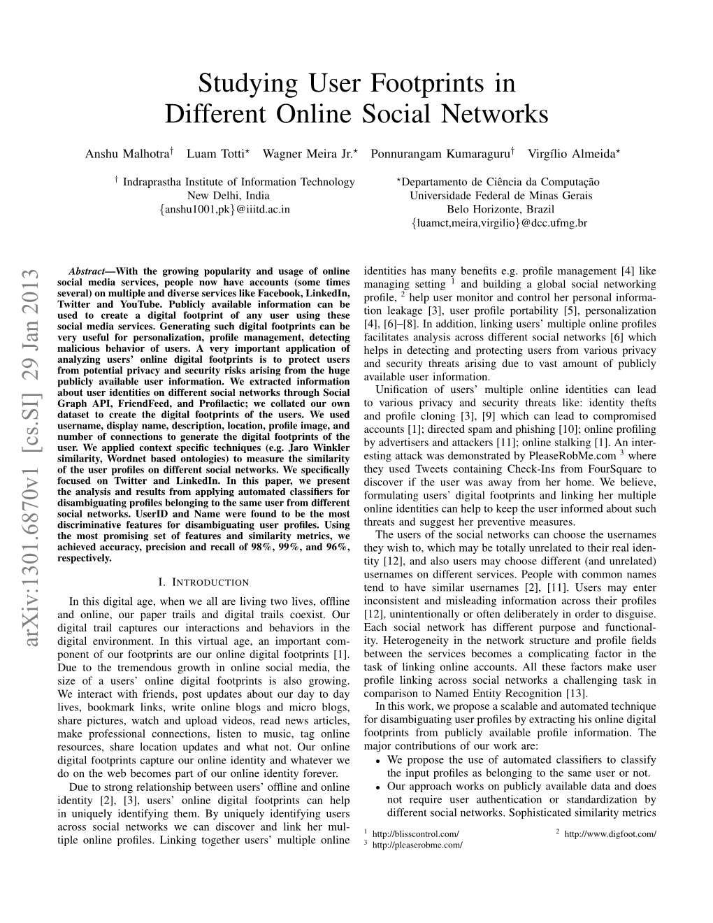 Studying User Footprints in Different Online Social Networks