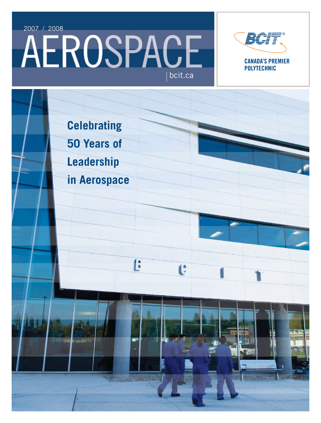 Celebrating 50 Years of Leadership in Aerospace Clr Celebrating 50 Years of Leadership in Aerospace Contents: 2007 / 2008 Letters of Greeting Rt