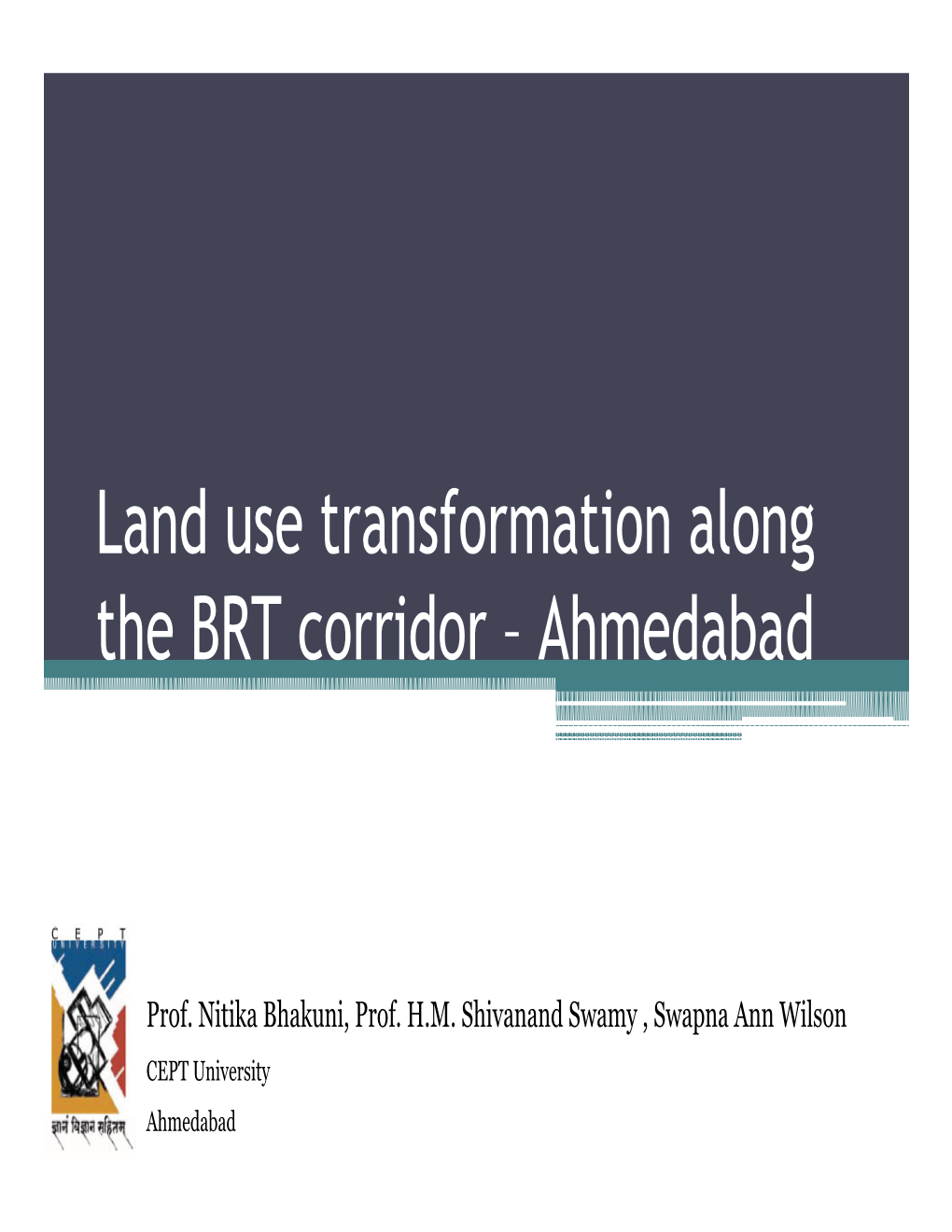 Land Use Transformation Along the BRT Corridor – Ahmedabad