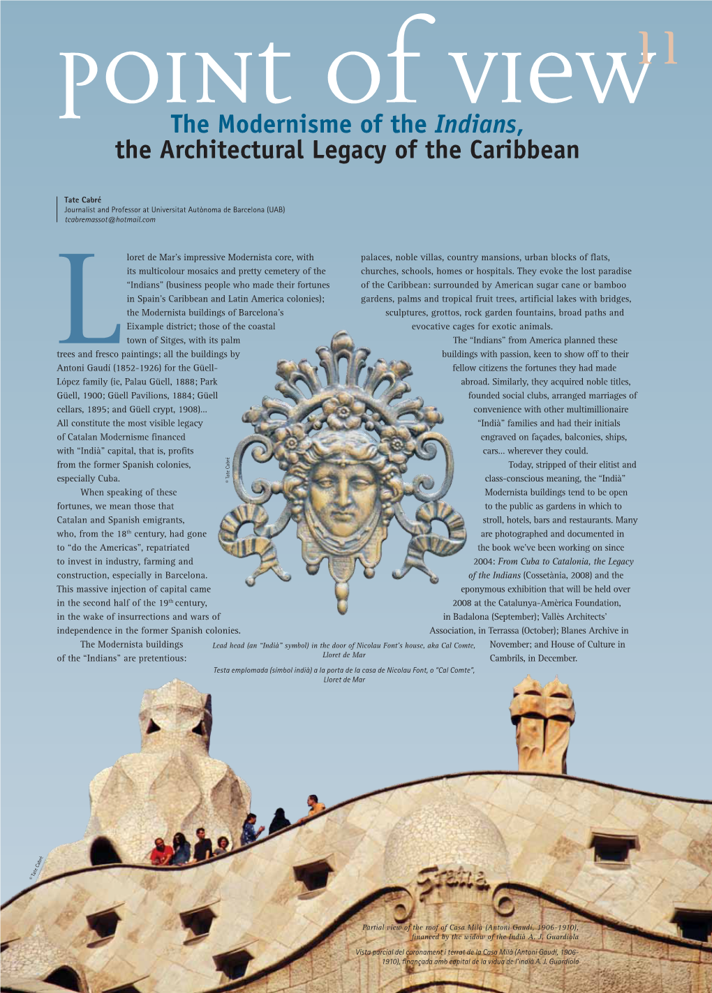 The Modernisme of the Indians, the Architectural Legacy of the Caribbean