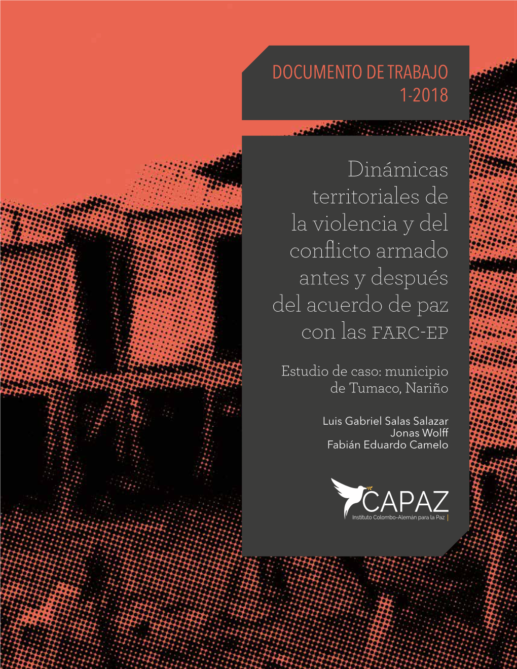 Dinámicas Territoriales De La Violencia Y Del Conflicto Armado Antes Y Después Del Acuerdo De Paz Con Las Farc-Ep