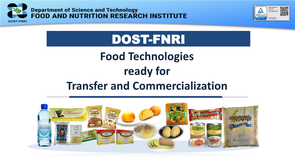 DOST-FNRI Food Technologies Ready for Transfer and Commercialization VISION