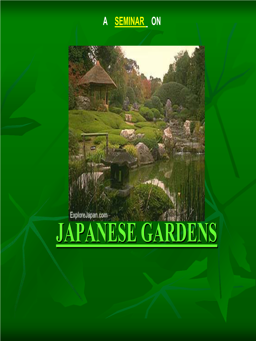 JAPANESE GARDENSGARDENS the Characteristics of Japanese Gardens