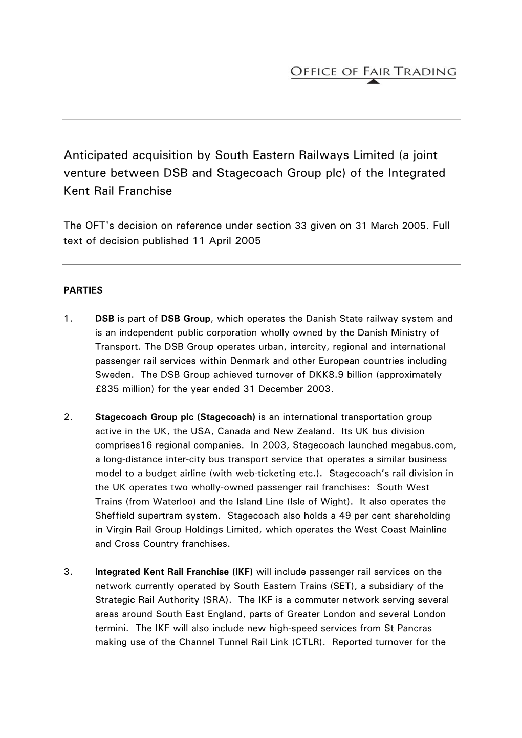 Anticipated Acquisition by South Eastern Railways Limited (A Joint Venture Between DSB and Stagecoach Group Plc) of the Integrated Kent Rail Franchise