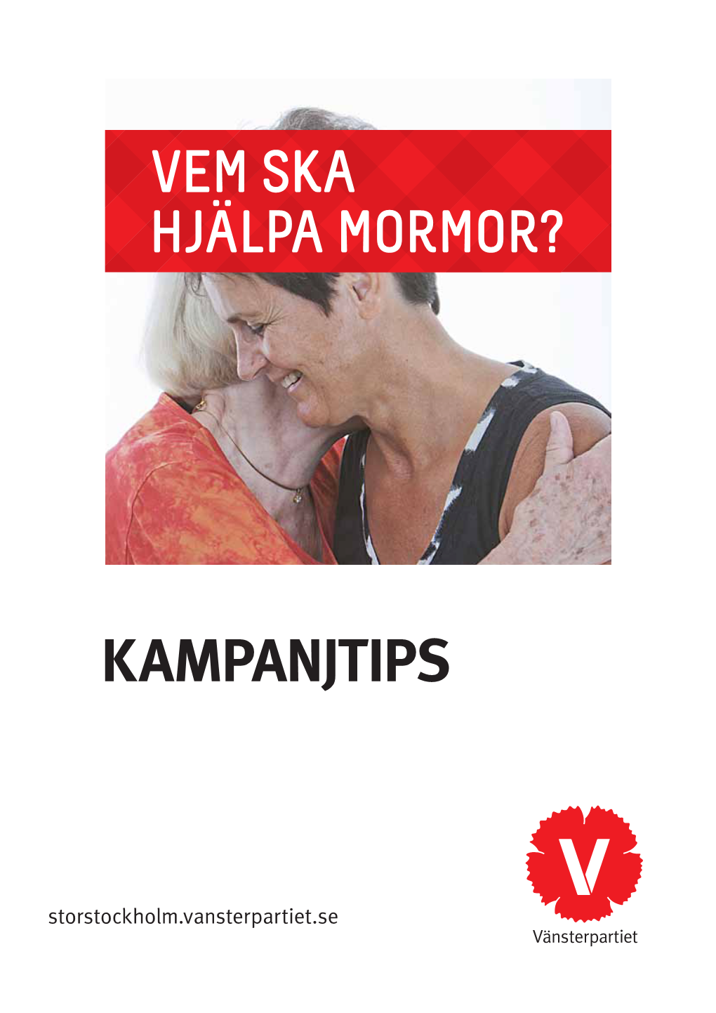 Kampanjtips VEM SKA HJÄLPA MORMOR?