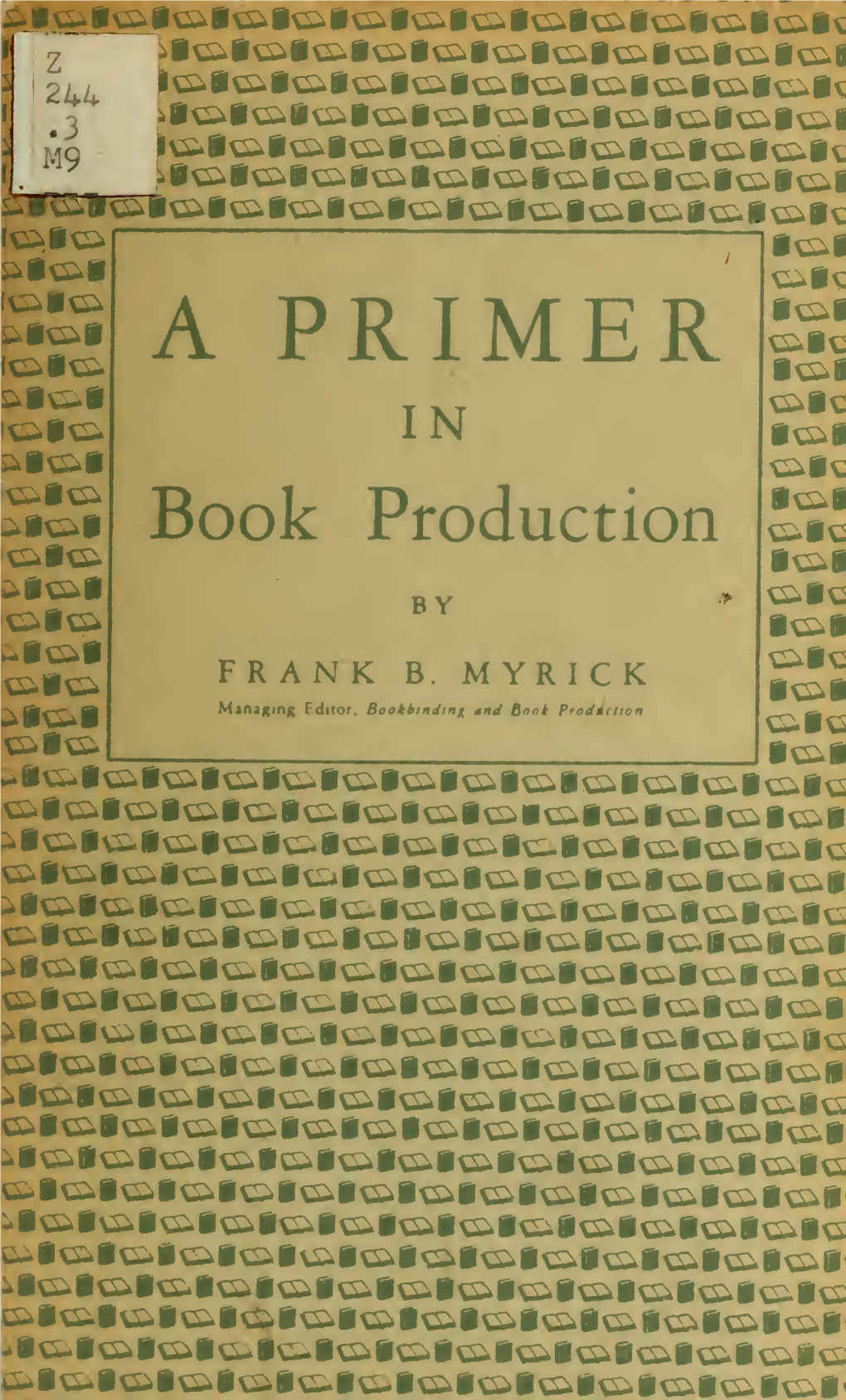 A PRIMER in Book Production BY