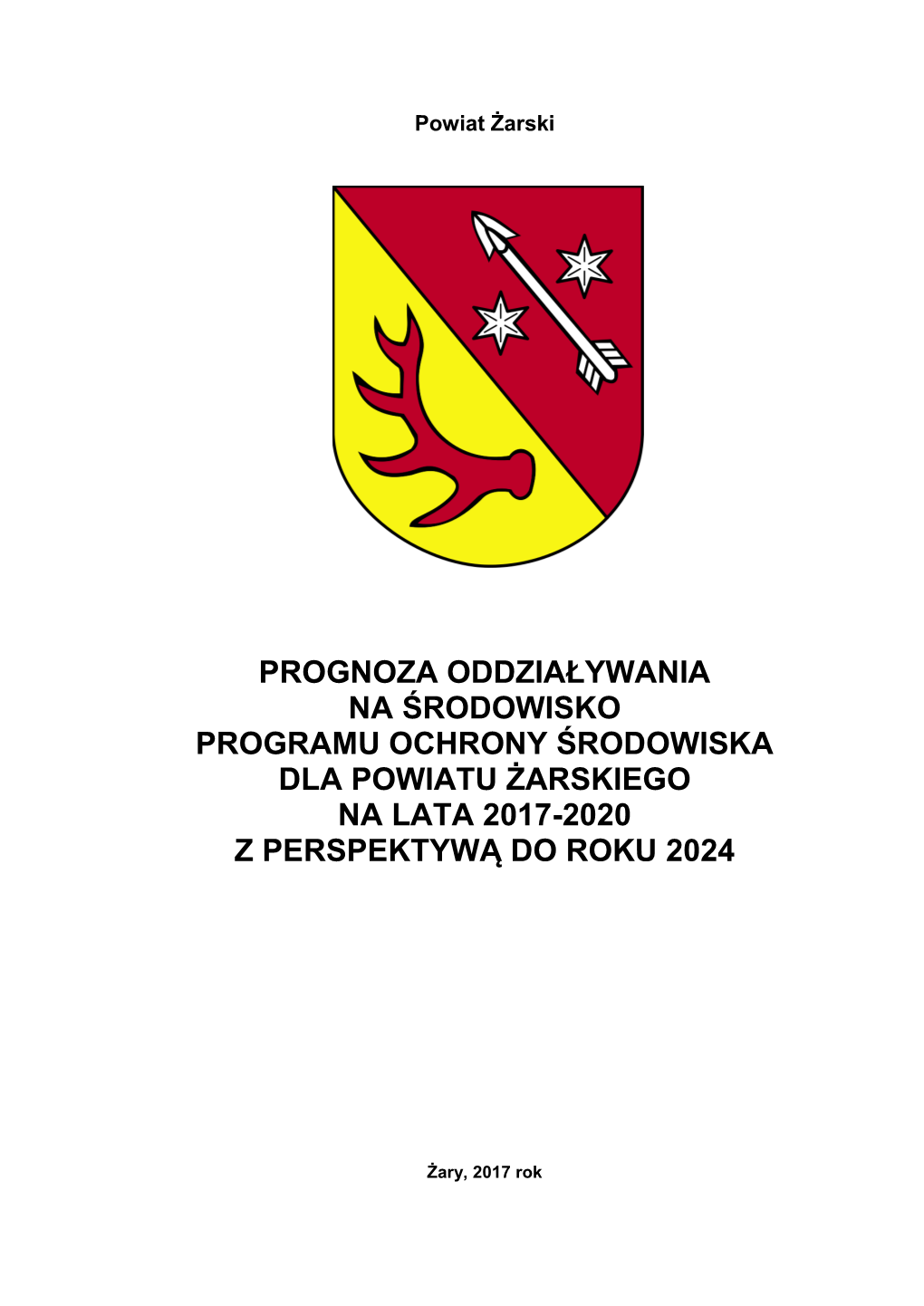 Prognoza Oddziaływania Na Środowisko Programu Ochrony Środowiska Dla Powiatu Żarskiego Na Lata 2017-2020 Z Perspektywą Do Roku 2024