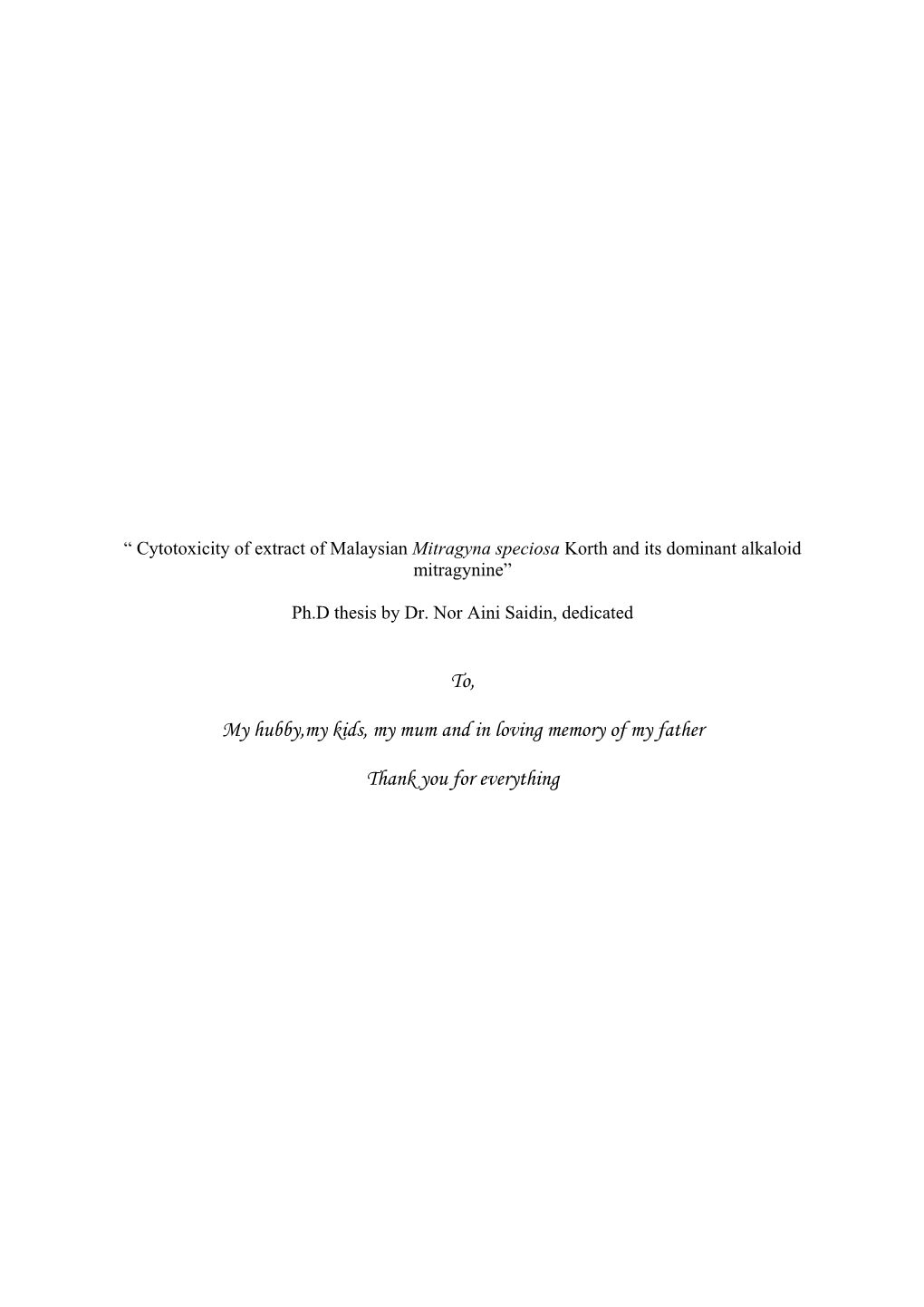 Cytotoxicity of Extract of Malaysian Mitragyna Speciosa Korth and Its Dominant Alkaloid Mitragynine”