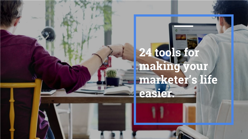 24 Tools for Making Your Marketer's Life Easier