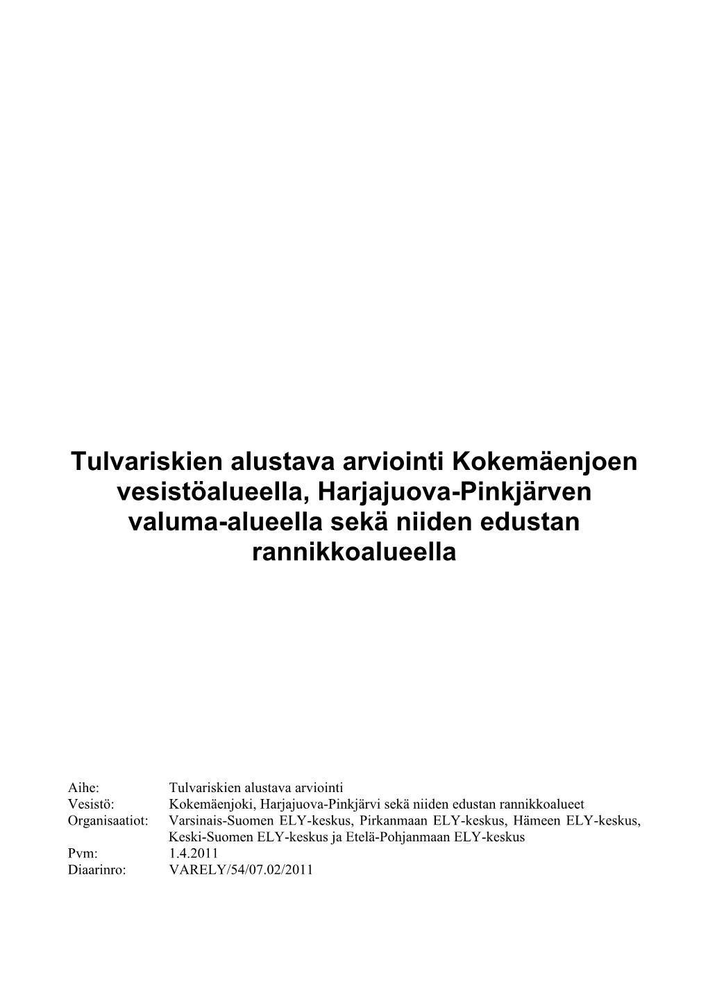 Tulvariskien Alustava Arviointi Kokemäenjoen Vesistöalueella, Harjajuova-Pinkjärven Valuma-Alueella Sekä Niiden Edustan Rannikkoalueella