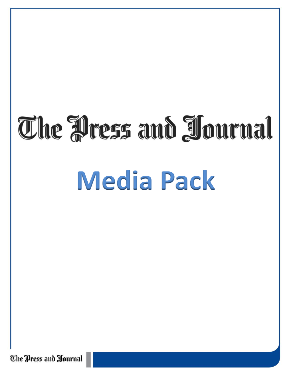 Media Pack Established in 1747, the Press and Journal, Often Called the P&J, Is Scotland’S Oldest Newspaper