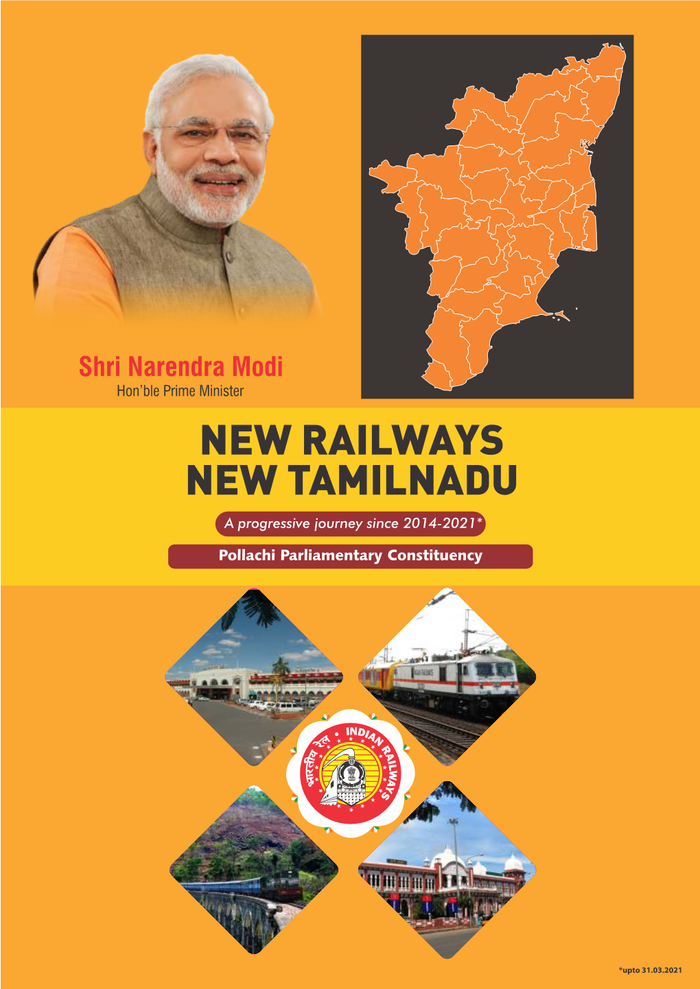 NEW RAILWAYS NEW TAMILNADU a Progressive Journey Since 2014-2021* Pollachi Parliamentary Constituency