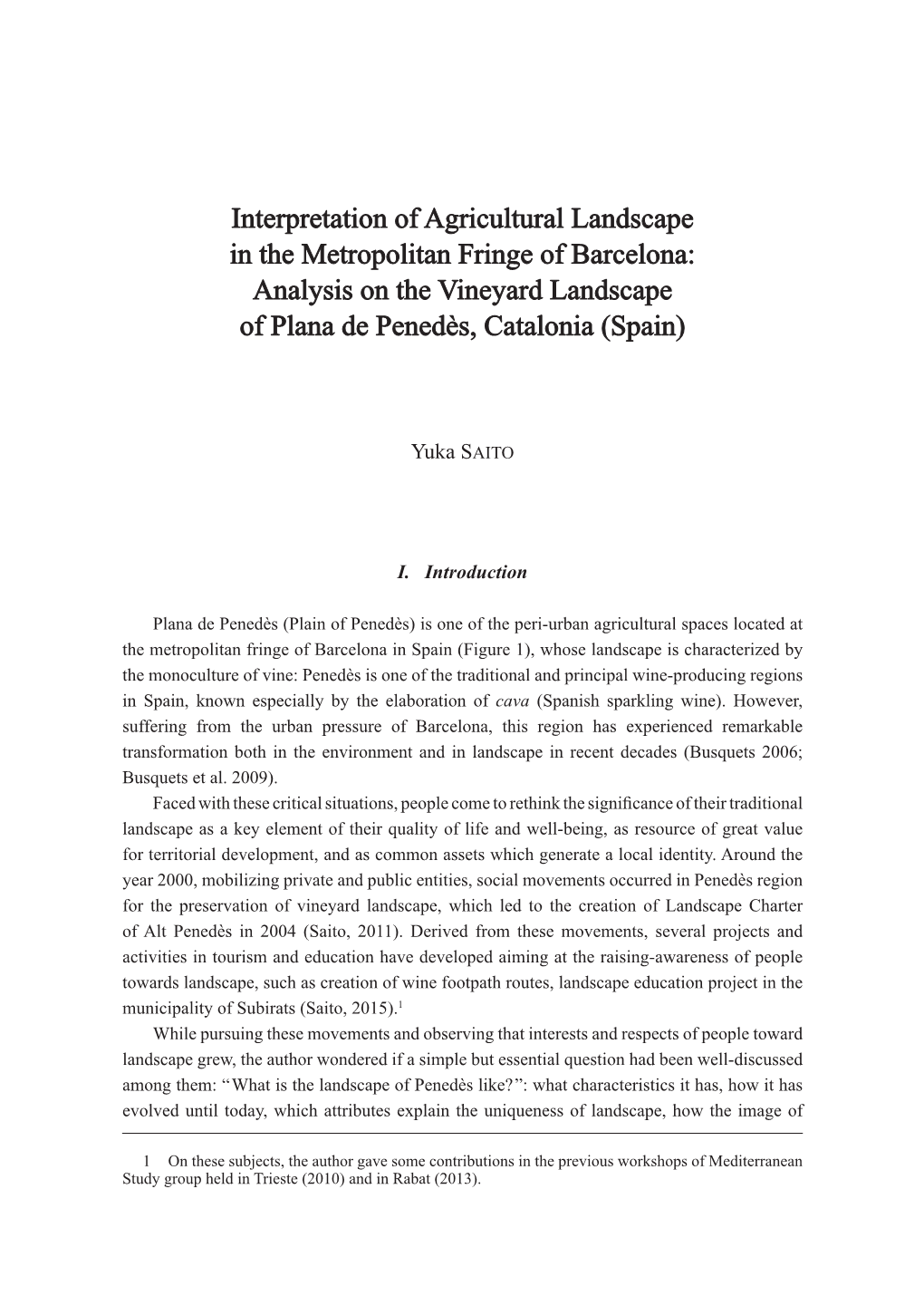 Interpretation of Agricultural Landscape in the Metropolitan Fringe of Barcelona: Analysis on the Vineyard Landscape of Plana De Penedès, Catalonia (Spain)