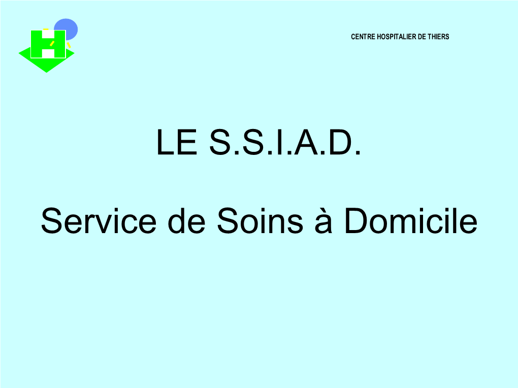 LE S.S.I.A.D. Service De Soins À Domicile